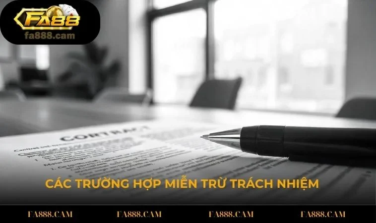 Các trường hợp FA88 được miễn trách nhiệm