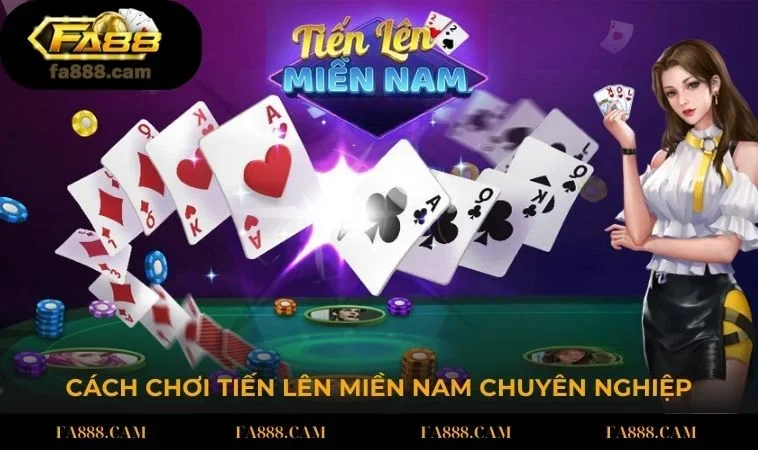 Cách Chơi Tiến Lên Miền Nam