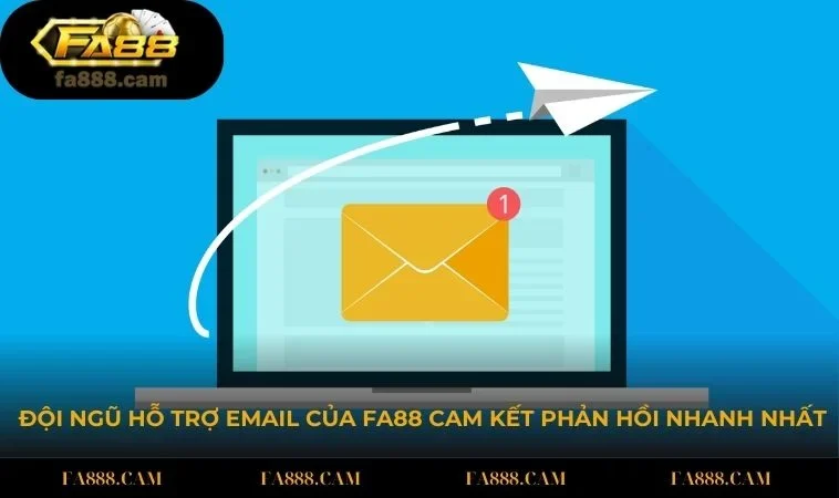 Đội ngũ hỗ trợ email của FA88 cam kết phản hồi nhanh nhất