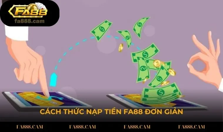 Cách thức nạp tiền FA88 đơn giản