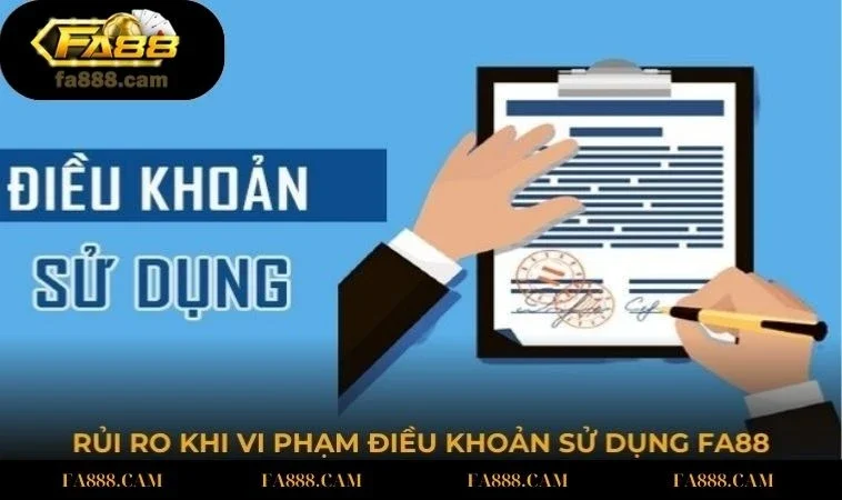 Rủi ro khi vi phạm điều khoản sử dụng FA88